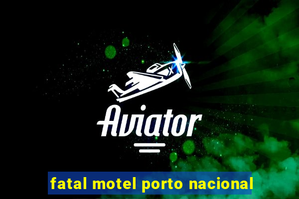 fatal motel porto nacional